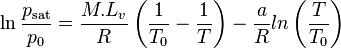 \ln \frac{p_\text{sat}}{p_0} = \frac{M.L_v}{R} \left(\frac{1}{T_0} - \frac{1}{T}\right) - \frac{a}{R}ln \left(\frac{T}{T_0}\right)