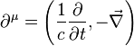 \partial^\mu=\left(\frac{1}{c}\frac{\partial}{\partial t},-\vec{\nabla}\right)