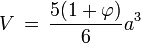  V \, = \, \frac{5(1 + \varphi)}{6}  a^3