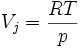  V_j = \frac {RT}{p}~