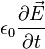 \epsilon_0\frac{\partial\vec{E}}{\partial t}