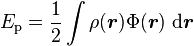 E_{\rm p} =\frac{1}{2} \int \rho({\boldsymbol r}) \Phi({\boldsymbol r}) \;{\rm d}{\boldsymbol r}