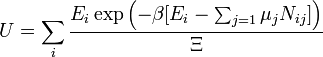  U=\sum_i {E_i \exp \left(-\beta[E_i-\sum_{j=1} \mu_j N_{ij}]\right)
\over \Xi}\,