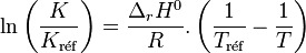  \ln \left (\frac{K}{K_\text{réf}}\right ) = \frac{\Delta_r H^0}{R}. \left (\frac{1}{T_\text{réf}} - \frac{1}{T} \right ) 