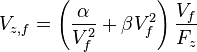 V_{z,f} = \left( {\alpha \over V_f^2} + \beta V_f^2 \right) {V_f \over F_z} 