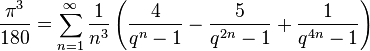 \frac{\pi^3}{180} = \sum_{n=1}^\infty \frac{1}{n^3} \left(\frac{4}{q^n-1} - \frac{5}{q^{2n}-1} + \frac{1}{q^{4n}-1}\right) 