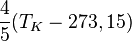 \frac{4} {5}(T_K - 273,15)