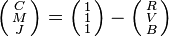 \left(\begin{smallmatrix} C \\ M \\ J\end{smallmatrix}\right) = \left(\begin{smallmatrix} 1 \\ 1 \\ 1\end{smallmatrix}\right) - \left(\begin{smallmatrix} R \\ V \\ B\end{smallmatrix}\right)
