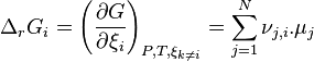 \Delta_rG_{i} = \left(\frac{\partial G}{\partial \xi_{i}}\right)_{P,T,\xi_{k \neq i}} = \sum_{j=1}^{N} \nu_{j,i}.\mu_{j}