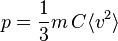 p = \frac{1}{3} m \, C \langle v^2\rangle 