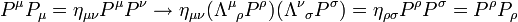 P^\mu P_\mu=\eta_{\mu\nu}P^\mu P^\nu\rightarrow\eta_{\mu\nu}({\Lambda^\mu}_\rho P^\rho)({\Lambda^\nu}_\sigma P^\sigma)=\eta_{\rho\sigma}P^\rho P^\sigma=P^\rho P_\rho