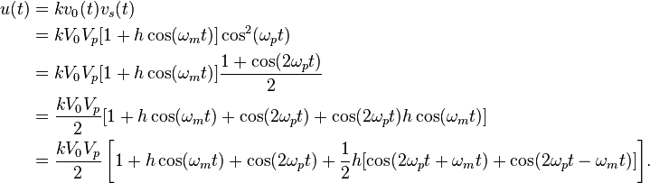 \begin{align}
u(t)
&= kv_0(t)v_{s}(t)\\
&= kV_0 V_p[1 + h \cos(\omega_{m}t)] \cos^2(\omega_{p}t)\\
&= kV_0 V_p[1 + h \cos(\omega_{m}t)]\frac{1 + \cos(2\omega_{p}t)}{2}\\
&= \frac{kV_0 V_{p}}{2}[1 + h \cos(\omega_{m}t) + \cos(2\omega_{p}t) + \cos(2\omega_{p}t)h \cos(\omega_{m}t)]\\
&= \frac{kV_0 V_{p}}{2}\left[1 + h \cos(\omega_{m}t) + \cos(2\omega_{p}t) + \frac{1}{2}h[\cos(2\omega_{p}t + \omega_mt) + \cos(2\omega_{p}t - \omega_{m}t)]\right]\! .
\end{align}