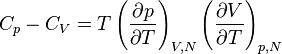 C_p - C_V = T \left(\frac{\partial p}{\partial T}\right)_{V,N} \left(\frac{\partial V}{\partial T}\right)_{p,N} 