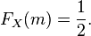 F_X(m) = \frac{1}{2}.