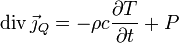 \operatorname{div} \vec\jmath_{Q} = - \rho c \frac{\partial T}{\partial t} + P