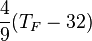 \frac{4} {9}(T_F - 32)