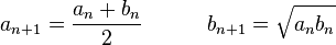 a_{n+1} = \frac{a_n+b_n}{2} \quad \quad \quad b_{n+1} = \sqrt{a_n b_n}\!