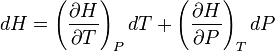 dH = \left(\frac{\partial H}{\partial T}\right)_P dT + \left(\frac{\partial H}{\partial P}\right)_T dP