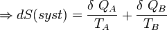 \Rightarrow dS(syst)= \frac{\delta\ Q_A}{T_A}+ \frac{\delta\ Q_B}{T_B}