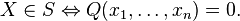 X \in S\Leftrightarrow Q(x_1,\ldots , x_n) = 0.