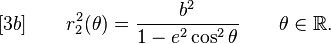 [3b] \qquad r_2^2(\theta) = \frac{b^2}{1-e^2 \cos ^2 \theta} \qquad \theta \in\R.