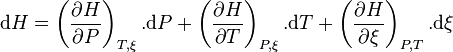 \mathrm dH = \left(\frac{\partial H}{\partial P}\right)_{T,\xi}.\mathrm dP + \left(\frac{\partial H}{\partial T}\right)_{P,\xi} .\mathrm dT + \left(\frac{\partial H}{\partial \xi}\right)_{P,T}.\mathrm d\xi