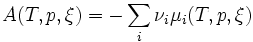 A(T, p, \xi)= - \sum_{i}\nu_i\mu_i (T, p, \xi)~