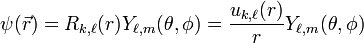 \psi(\vec{r})=R_{k,\ell}(r)Y_{\ell,m}(\theta,\phi)=\frac{u_{k,\ell}(r)}{r}Y_{\ell,m}(\theta,\phi)