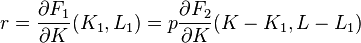 r=\frac{\partial F_1}{\partial K}(K_1,L_1)=p\frac{\partial F_2}{\partial K}(K-K_1,L-L_1)