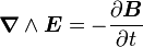 \boldsymbol \nabla \wedge \boldsymbol E = - \frac{\partial \boldsymbol B}{\partial t}