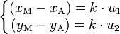 \left\{\begin{matrix} (x_\mathrm{M} - x_\mathrm{A}) = k \cdot u_1 \\ (y_\mathrm{M} - y_\mathrm{A}) = k \cdot u_2 \end{matrix}\right.