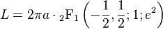 L = 2 \pi a \cdot {}_2{\rm F}_1\left(- \frac12, \frac12 ; 1 ; e^2 \right)