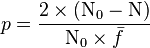 p = \frac {2 \times (\rm N_0 - N)} {\mathrm N_0 \times \bar f}