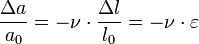 \frac{\Delta a}{a_0} = - \nu \cdot \frac{\Delta l}{l_0} = - \nu \cdot \varepsilon