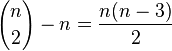 {n \choose 2} - n = \frac{n(n-3)}2