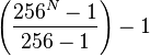 \left(\frac{256^N-1}{256-1}\right)-1