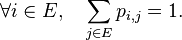 \forall i\in E, \quad\sum_{j\in E}p_{i,j}=1.