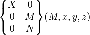 \begin{Bmatrix} X & 0 \\ 0 & M \\ 0 & N \end{Bmatrix}(M,x,y,z)