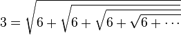 3 = \sqrt{6+\sqrt{6+\sqrt{6+\sqrt{6+\cdots}}}}