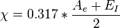 \chi = 0.317* \frac{A_e+E_I}{2}