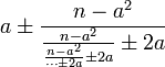 a\pm \frac{n-a^2}{\frac{n-a^2}{\frac{n-a^2}{\cdots \pm 2a}\pm 2a}\pm 2a}