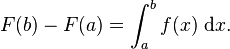 F(b)-F(a) = \int^b_a f(x)\;\mathrm dx. 