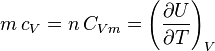 m \,c_V = n \,C_{Vm} = \left(\frac{\partial U}{\partial T}\right)_V