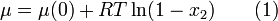 \mu=\mu(0)+RT \ln(1 - x_2)  \qquad  (1)