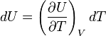 dU = \left(\frac{\partial U}{\partial T}\right)_V dT