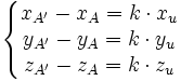 \left \{ \begin{matrix}
x_{A'} - x_A = k \cdot x_u \\
y_{A'} - y_A = k \cdot y_u \\
z_{A'} - z_A = k \cdot z_u \\
\end{matrix} \right.