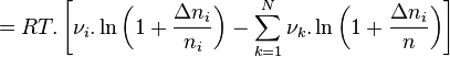  = RT.\left[ \nu_i . \ln \left(1 + \frac{\Delta n_i}{n_i} \right)
- \sum_{k=1}^{N} \nu_k. \ln \left(1 + \frac{\Delta n_i}{n} \right) \right] 