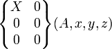 \begin{Bmatrix} X & 0 \\ 0 & 0 \\ 0 & 0 \end{Bmatrix}(A,x,y,z)