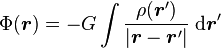 \Phi({\boldsymbol r}) = -G \int \frac{\rho({\boldsymbol r'})}{|{\boldsymbol r} - {\boldsymbol r'}|} \;{\rm d}{\boldsymbol r'}