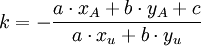  k = -\frac{a \cdot x_A + b\cdot y_A +c}{a \cdot x_u + b \cdot y_u}